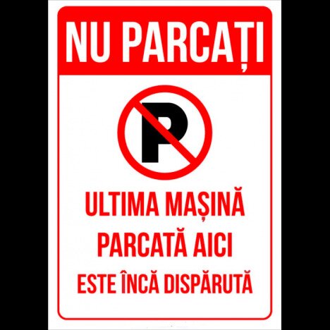 Indicator pentru interzicere nu parcati ultima masina parcata aici este inca disparuta