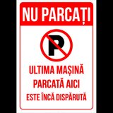 Indicator pentru interzicere nu parcati ultima masina parcata aici este inca disparuta